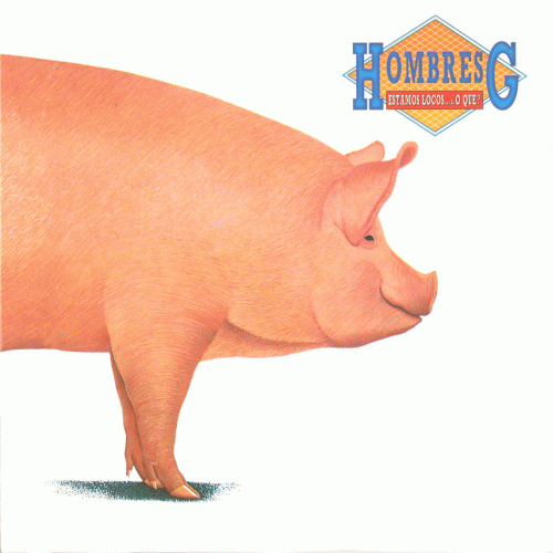 Hombres G : Estamos Locos… ¿O Qué?